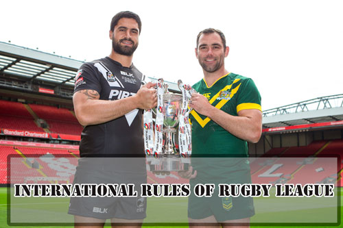 INTERNATIONAL RULES OF RUGBY LEAGUE