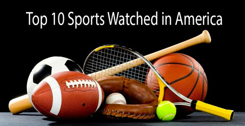 The Most Popular Top 10 Sports Watched in America