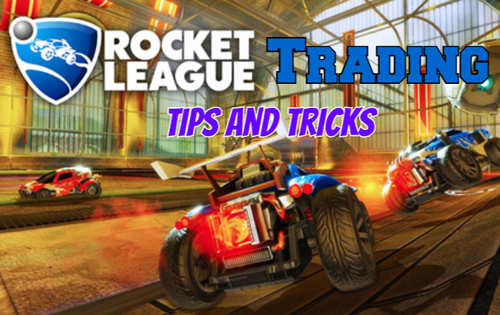 Rocket League Trading Tips And Tricks (Latest Update)
